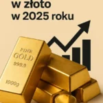 Kompletny przewodnik inwestowania w złoto dla Polaków 2025: Jak bezpiecznie zacząć i uniknąć kosztownych błędów