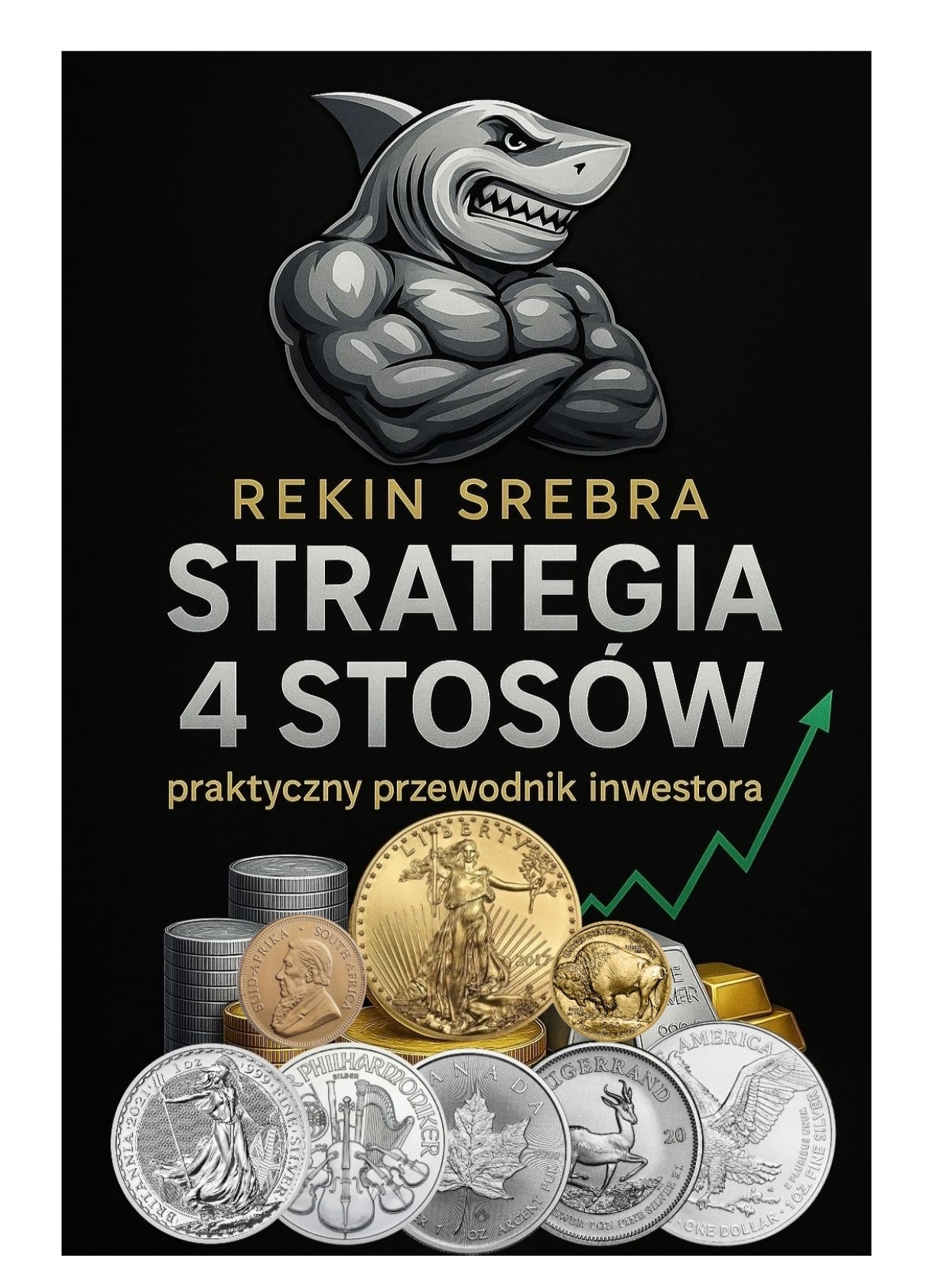 Rekin Srebra – Strategia 4 Stosów. Praktyczny przewodnik inwestora – wydanie rozszerzone